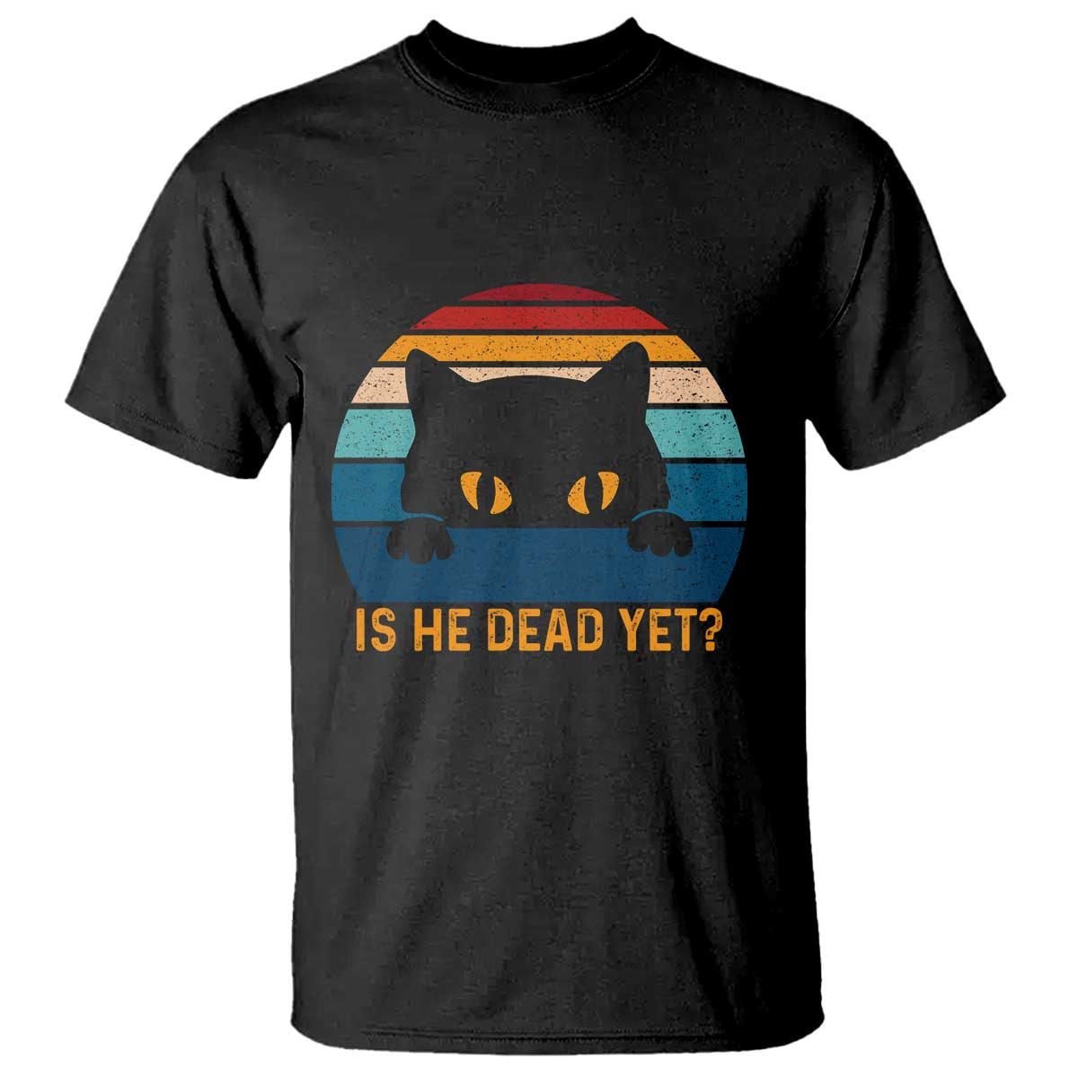 Is He Dead Yet T Shirt Retro Cat Funny Vintage
