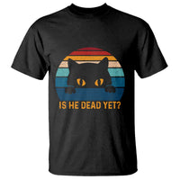 Is He Dead Yet T Shirt Retro Cat Funny Vintage