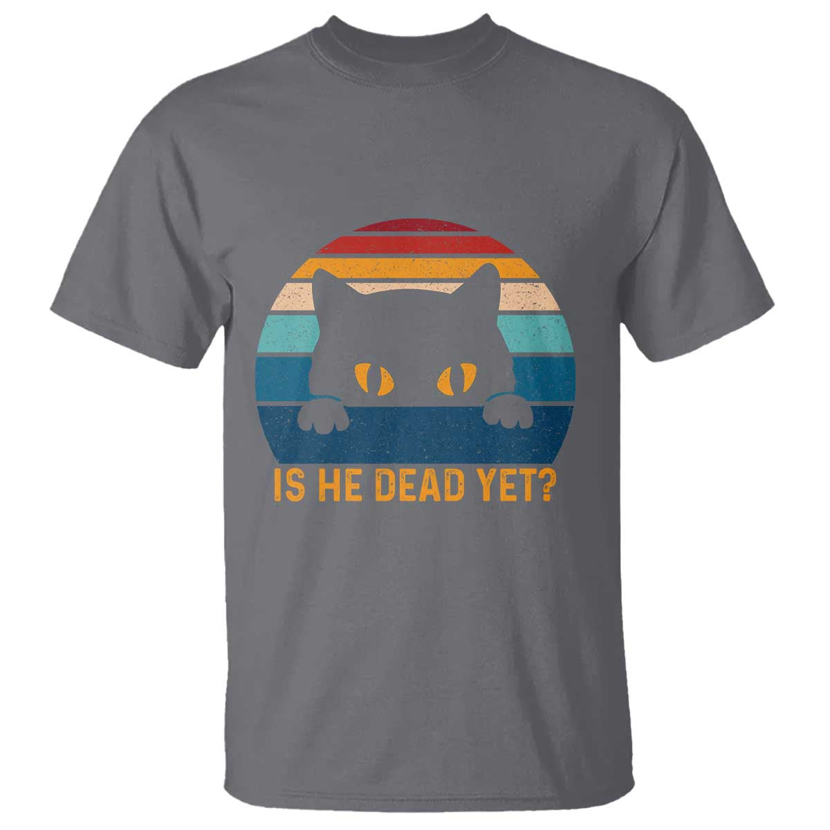 Is He Dead Yet T Shirt Retro Cat Funny Vintage