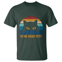 Is He Dead Yet T Shirt Retro Cat Funny Vintage