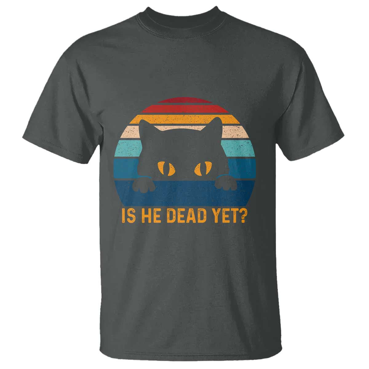Is He Dead Yet T Shirt Retro Cat Funny Vintage