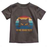 Is He Dead Yet Toddler T Shirt Retro Cat Funny Vintage