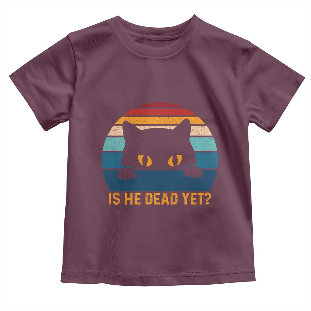 Is He Dead Yet Toddler T Shirt Retro Cat Funny Vintage