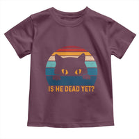 Is He Dead Yet Toddler T Shirt Retro Cat Funny Vintage