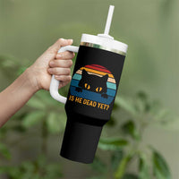 Is He Dead Yet Tumbler With Handle Retro Cat Funny Vintage