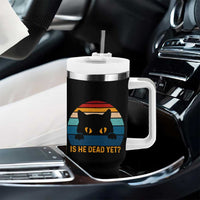 Is He Dead Yet Tumbler With Handle Retro Cat Funny Vintage