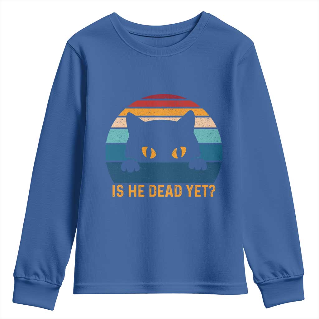 Is He Dead Yet Youth Sweatshirt Retro Cat Funny Vintage