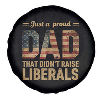 Just A Proud Dad That Didn't Raise Liberals Spare Tire Cover Retro American Flag - Wonder Print Shop