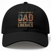Just A Proud Dad That Didn't Raise Liberals Baseball Cap Retro American Flag