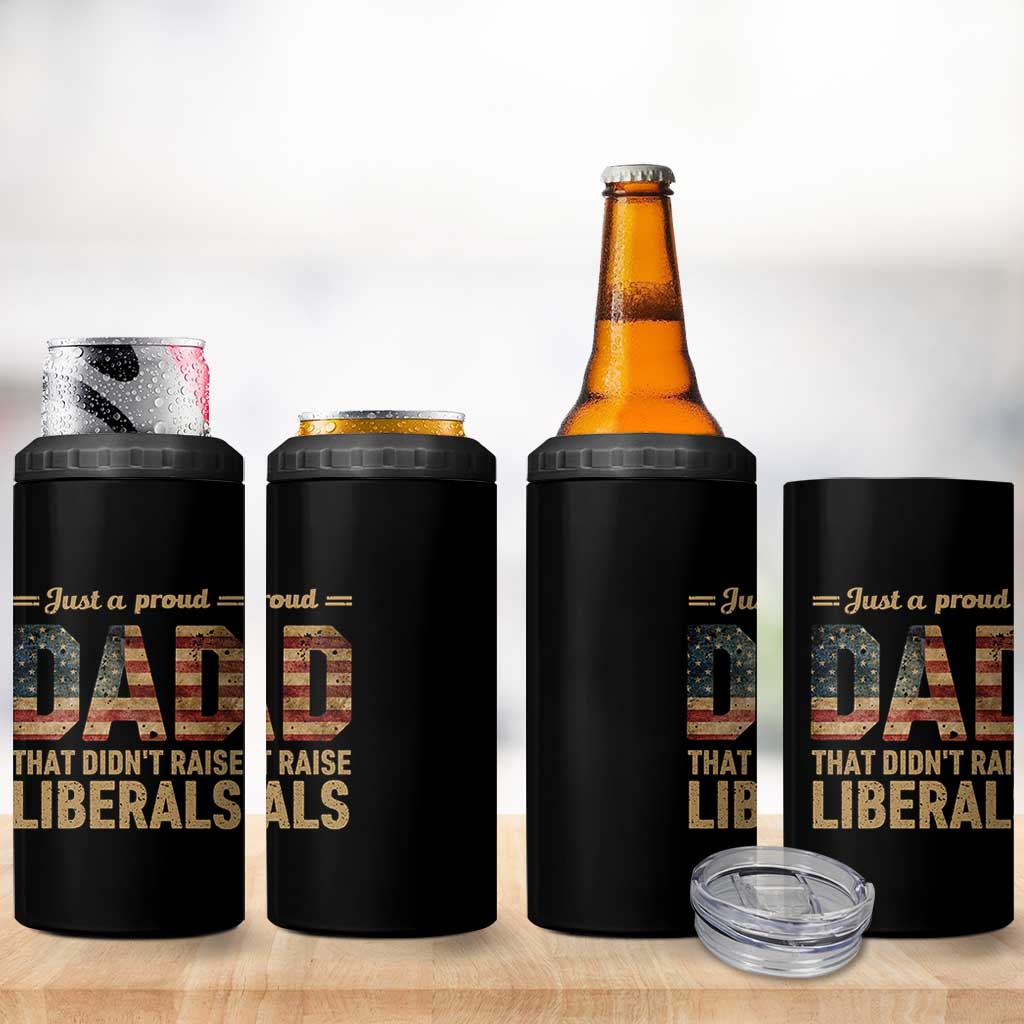 Just A Proud Dad That Didn't Raise Liberals 4 in 1 Can Cooler Tumbler Retro American Flag - Wonder Print Shop