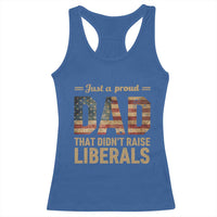 Just A Proud Dad That Didn't Raise Liberals Racerback Tank Top Retro American Flag - Wonder Print Shop