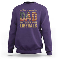 Just A Proud Dad That Didn't Raise Liberals Sweatshirt Retro American Flag - Wonder Print Shop