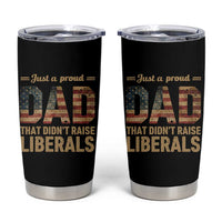 Just A Proud Dad That Didn't Raise Liberals Tumbler Cup Retro American Flag - Wonder Print Shop