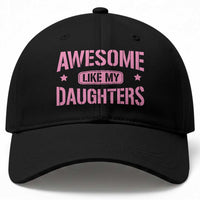 Awesome Like My Daughters Baseball Cap Funny Girl Dad Fathers Day