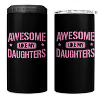 Awesome Like My Daughters 4 in 1 Can Cooler Tumbler Funny Girl Dad Fathers Day