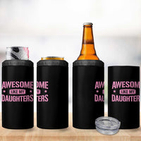 Awesome Like My Daughters 4 in 1 Can Cooler Tumbler Funny Girl Dad Fathers Day