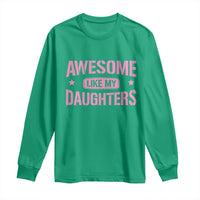 Awesome Like My Daughters Long Sleeve Shirt Funny Girl Dad Fathers Day