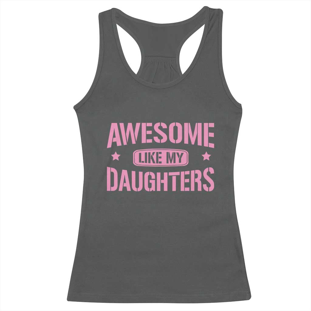 Awesome Like My Daughters Racerback Tank Top Funny Girl Dad Fathers Day