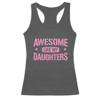 Awesome Like My Daughters Racerback Tank Top Funny Girl Dad Fathers Day
