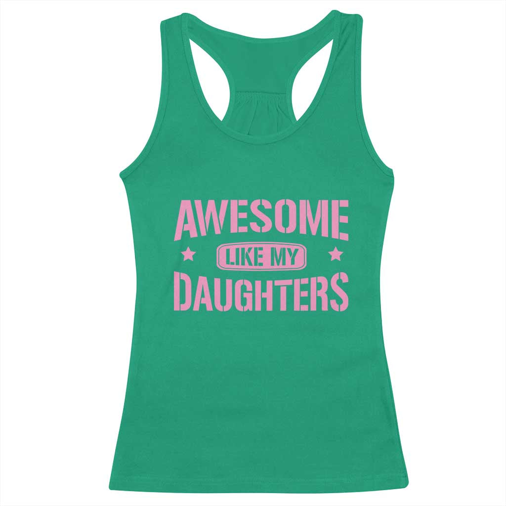 Awesome Like My Daughters Racerback Tank Top Funny Girl Dad Fathers Day