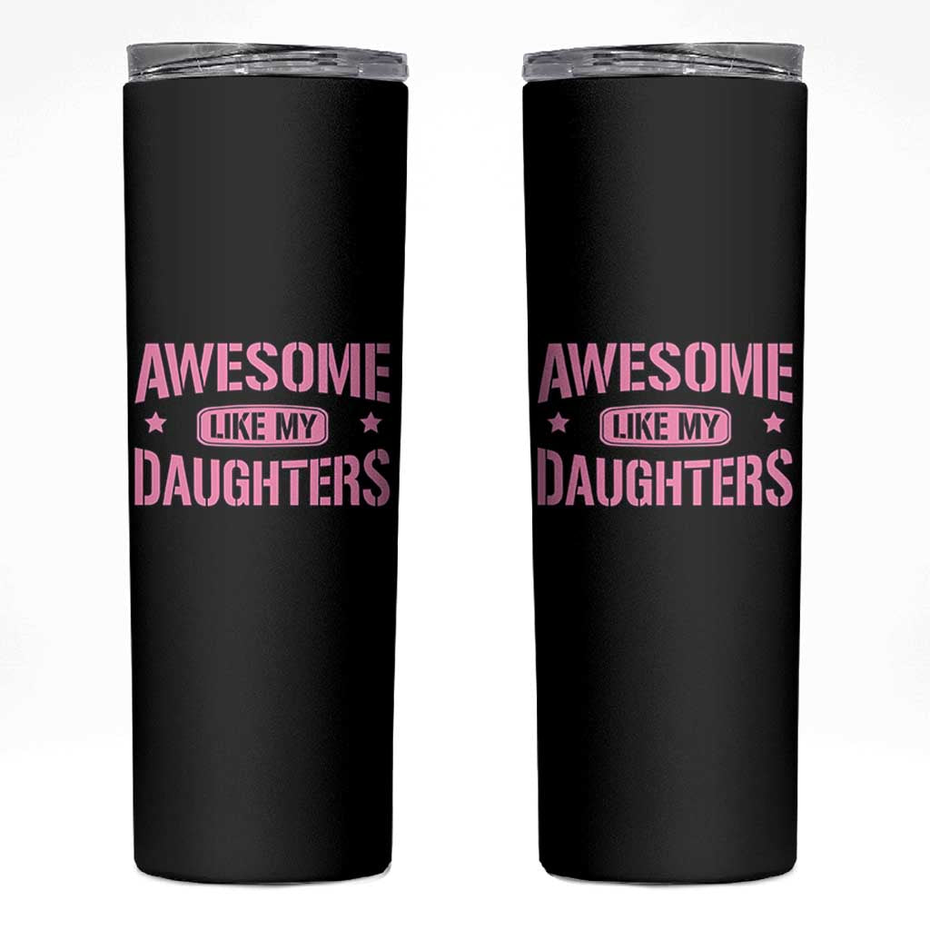 Awesome Like My Daughters Skinny Tumbler Funny Girl Dad Fathers Day