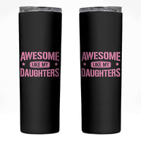 Awesome Like My Daughters Skinny Tumbler Funny Girl Dad Fathers Day