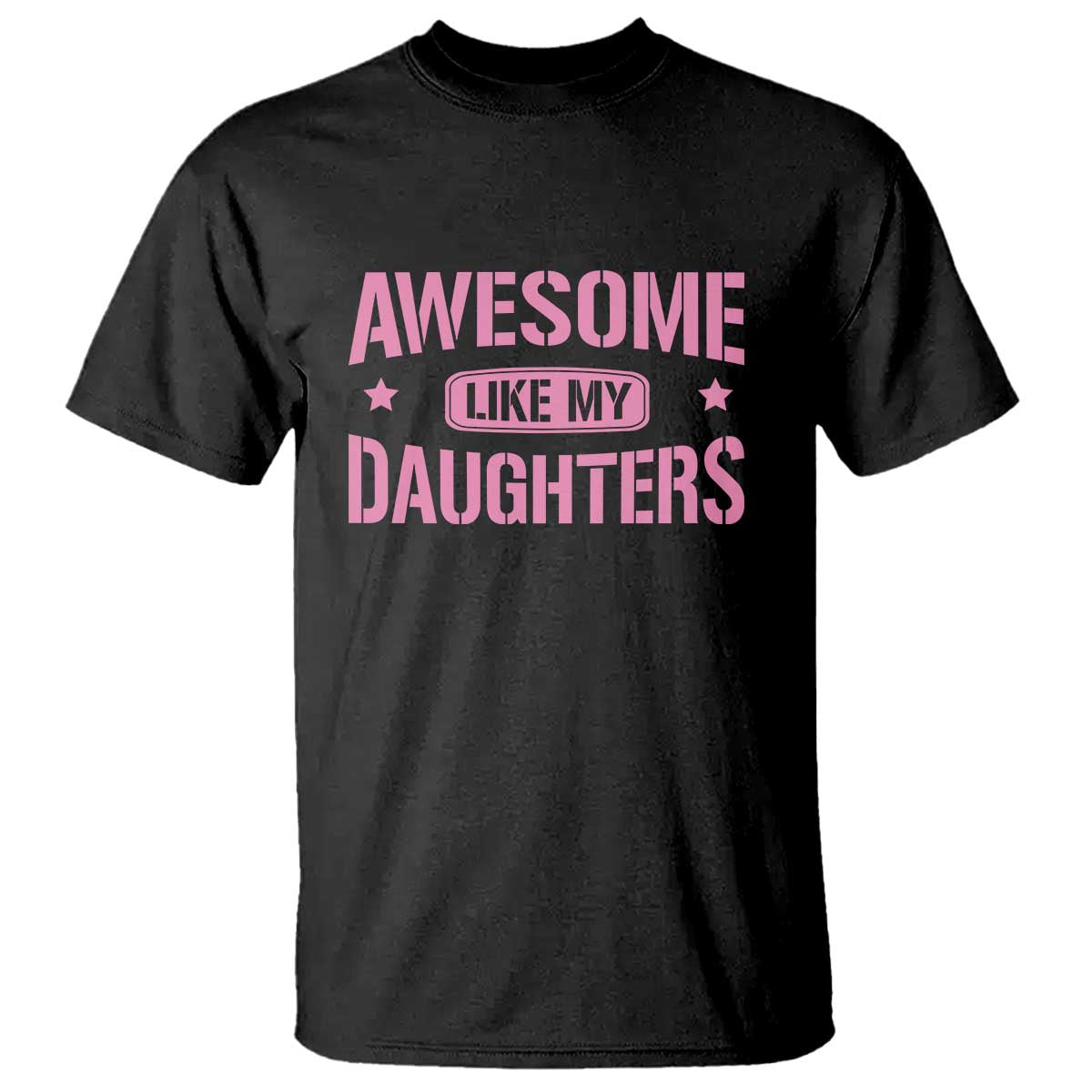 Awesome Like My Daughters T Shirt Funny Girl Dad Fathers Day