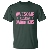 Awesome Like My Daughters T Shirt Funny Girl Dad Fathers Day
