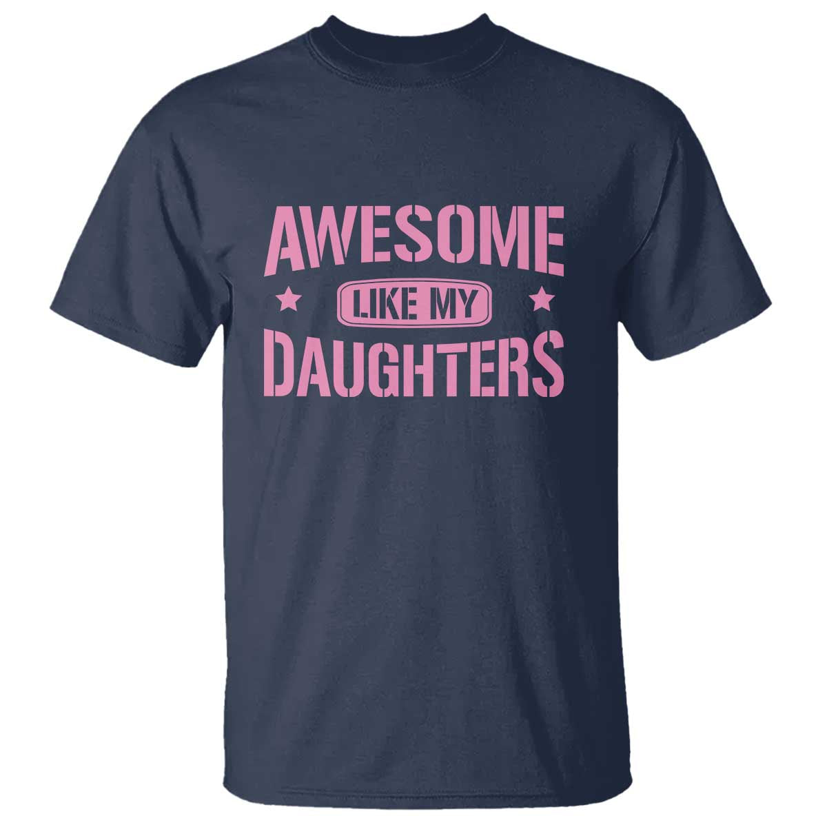 Awesome Like My Daughters T Shirt Funny Girl Dad Fathers Day