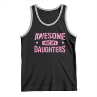 Awesome Like My Daughters Tank Top Funny Girl Dad Fathers Day