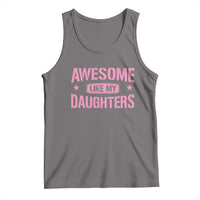 Awesome Like My Daughters Tank Top Funny Girl Dad Fathers Day