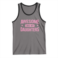 Awesome Like My Daughters Tank Top Funny Girl Dad Fathers Day