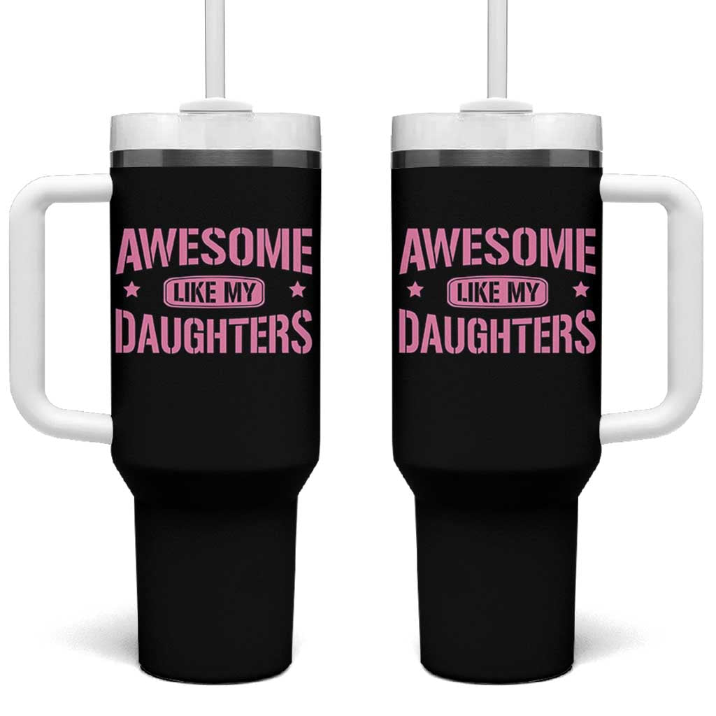 Awesome Like My Daughters Tumbler With Handle Funny Girl Dad Fathers Day