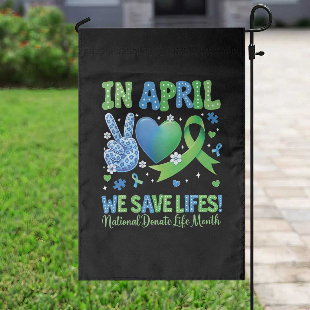 Donate Life Month Garden Flag In April We Save Lives Organ Donation