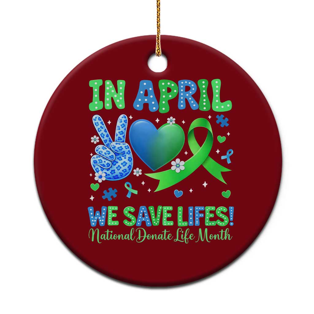 Donate Life Month Ceramic Ornament In April We Save Lives Organ Donation