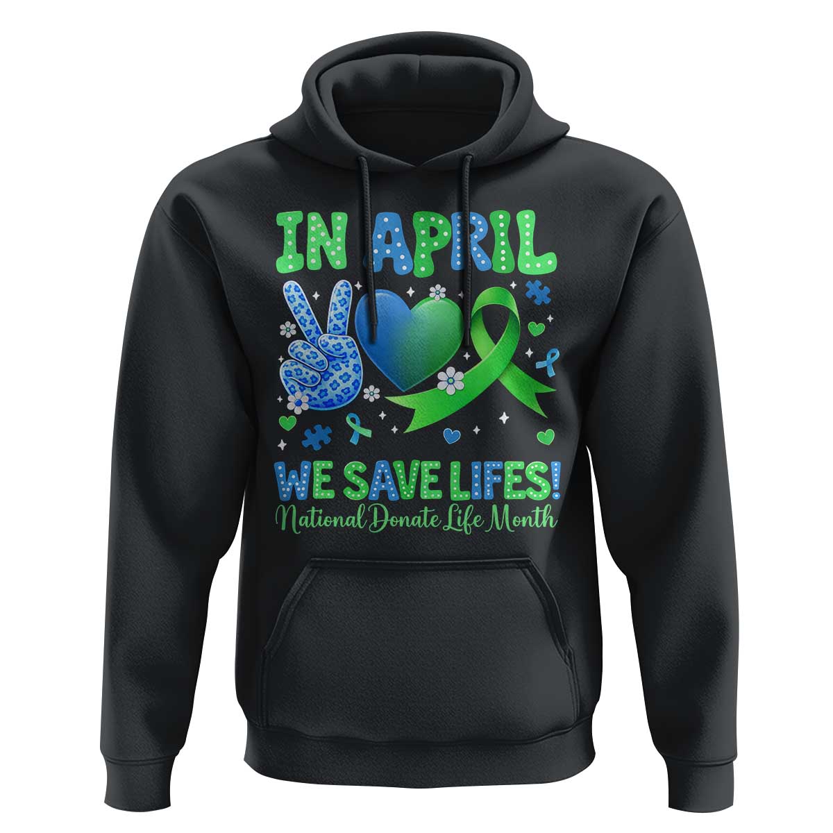 Donate Life Month Hoodie In April We Save Lives Organ Donation