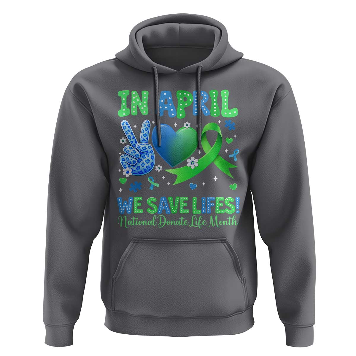 Donate Life Month Hoodie In April We Save Lives Organ Donation