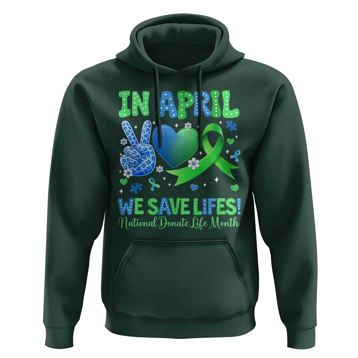 Donate Life Month Hoodie In April We Save Lives Organ Donation