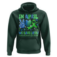 Donate Life Month Hoodie In April We Save Lives Organ Donation