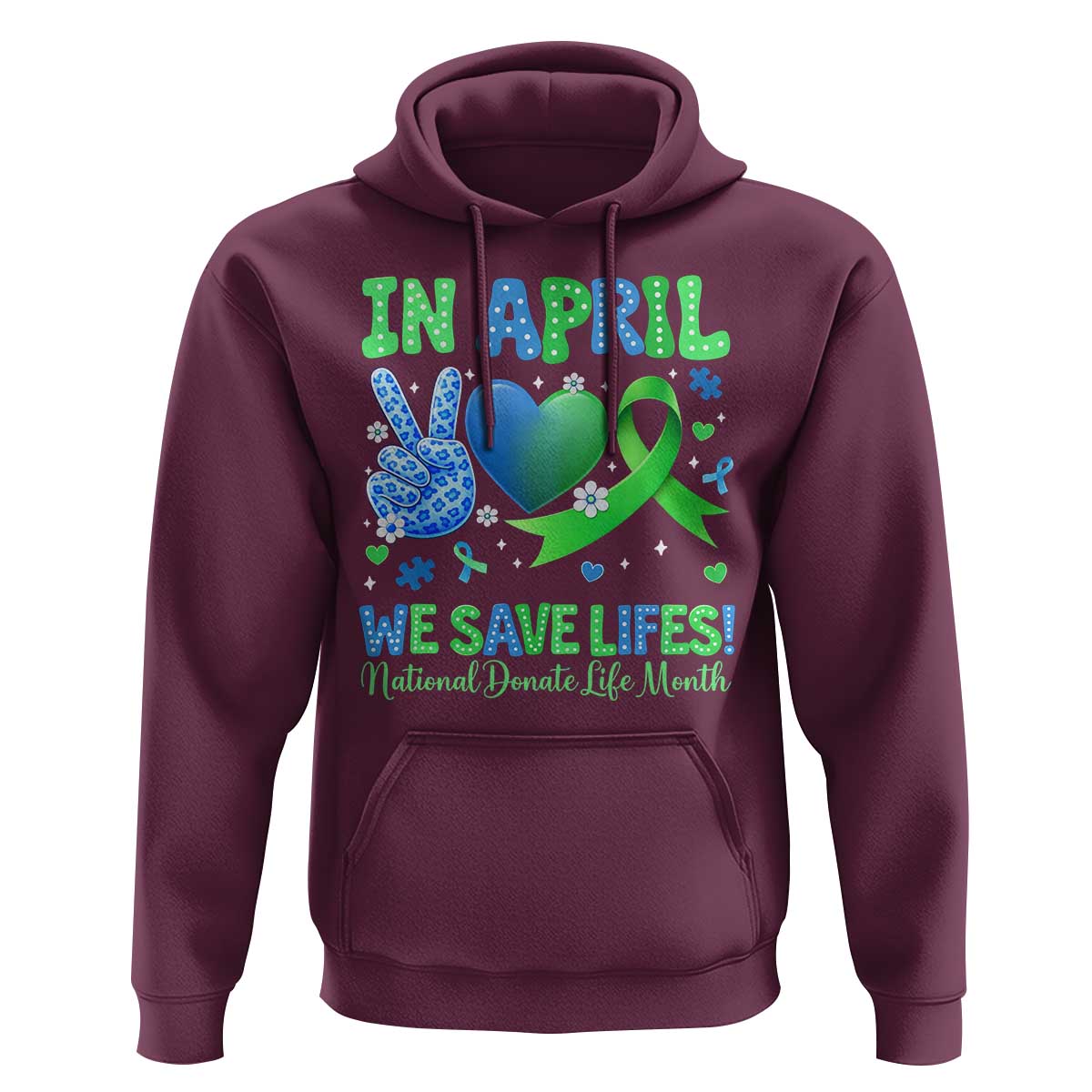 Donate Life Month Hoodie In April We Save Lives Organ Donation