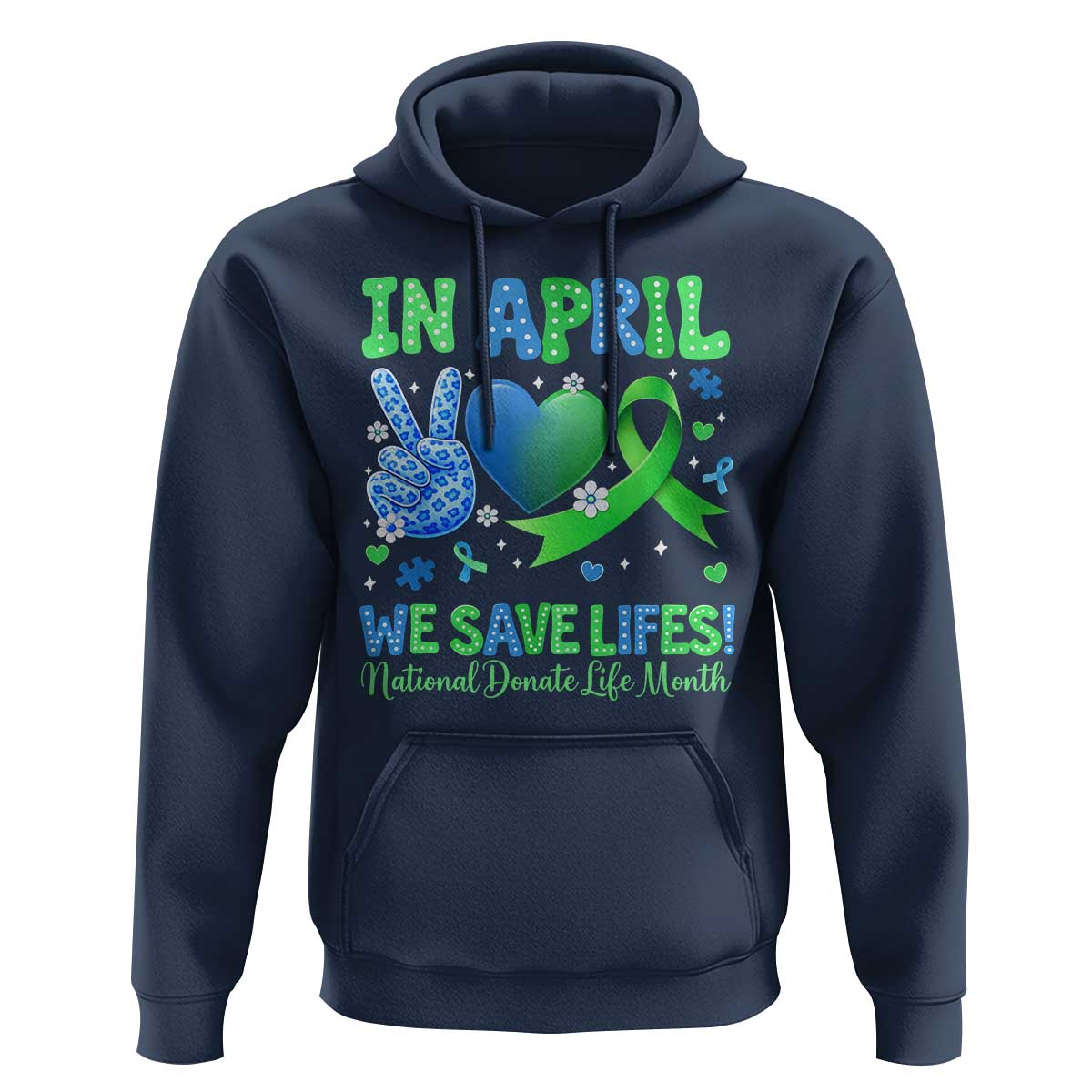 Donate Life Month Hoodie In April We Save Lives Organ Donation