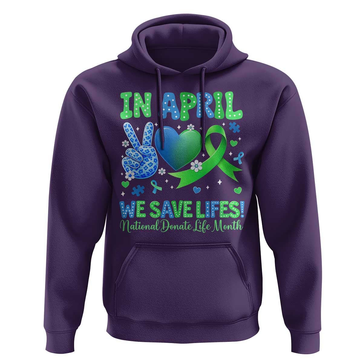 Donate Life Month Hoodie In April We Save Lives Organ Donation