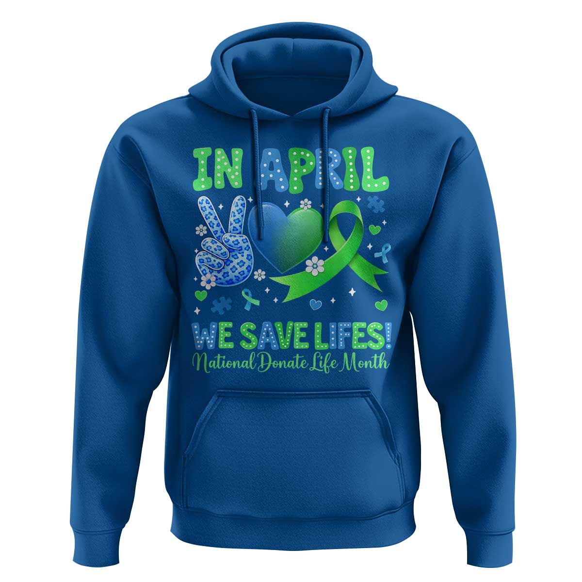 Donate Life Month Hoodie In April We Save Lives Organ Donation