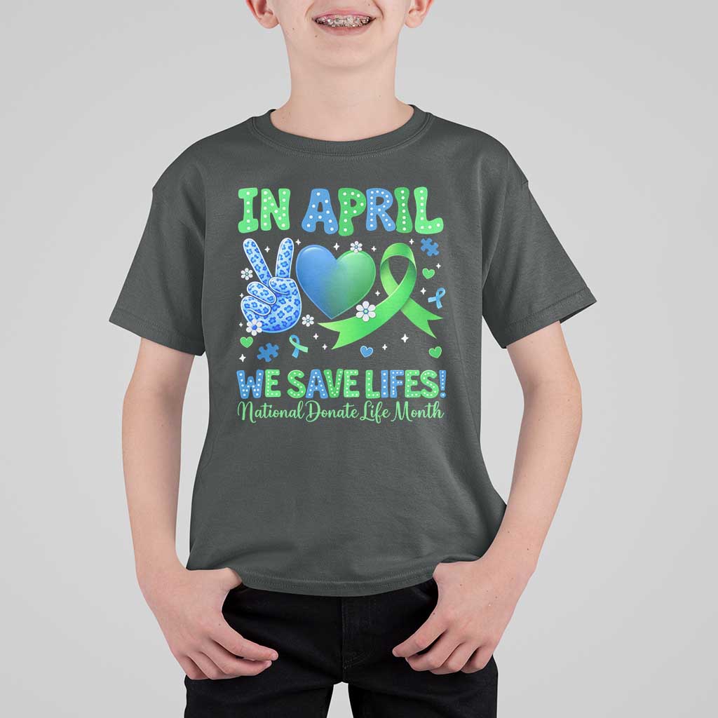 Donate Life Month T Shirt For Kid In April We Save Lives Organ Donation