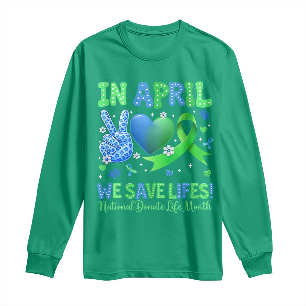 Donate Life Month Long Sleeve Shirt In April We Save Lives Organ Donation