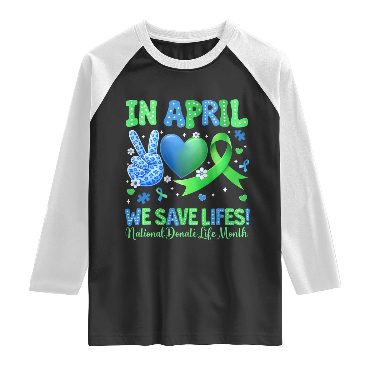 Donate Life Month Raglan Shirt In April We Save Lives Organ Donation