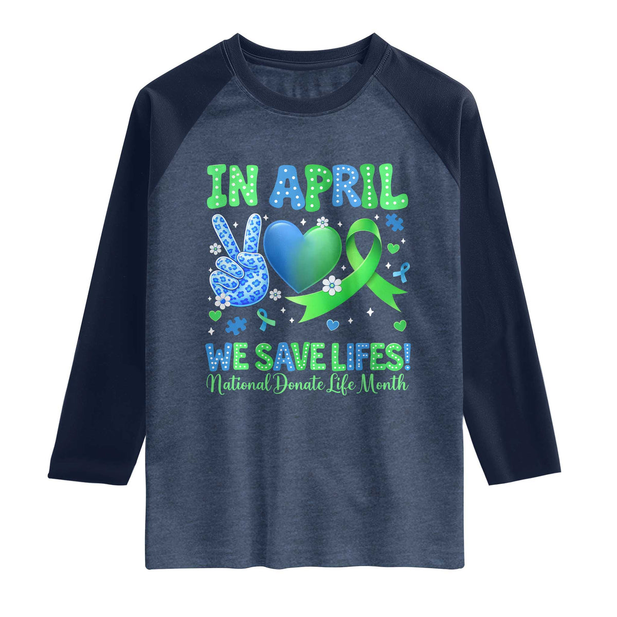 Donate Life Month Raglan Shirt In April We Save Lives Organ Donation