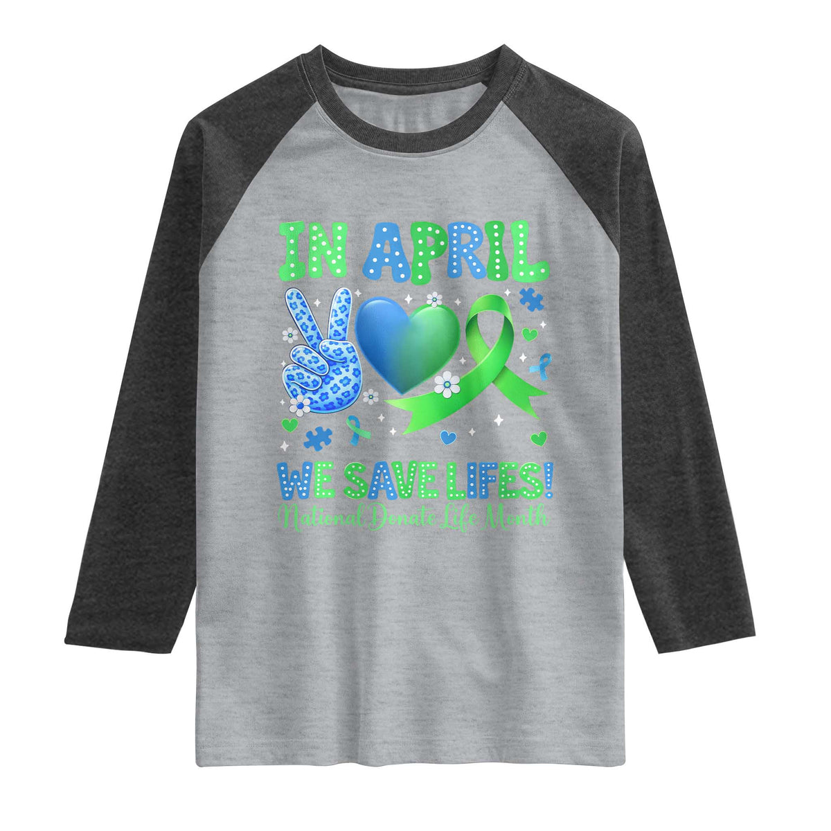 Donate Life Month Raglan Shirt In April We Save Lives Organ Donation