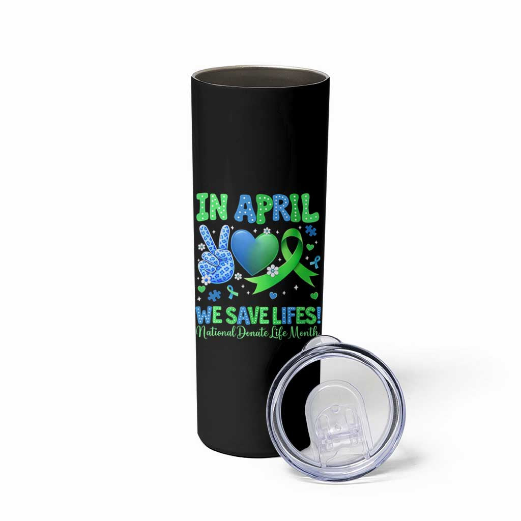 Donate Life Month Skinny Tumbler In April We Save Lives Organ Donation