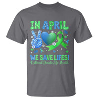 Donate Life Month T Shirt In April We Save Lives Organ Donation
